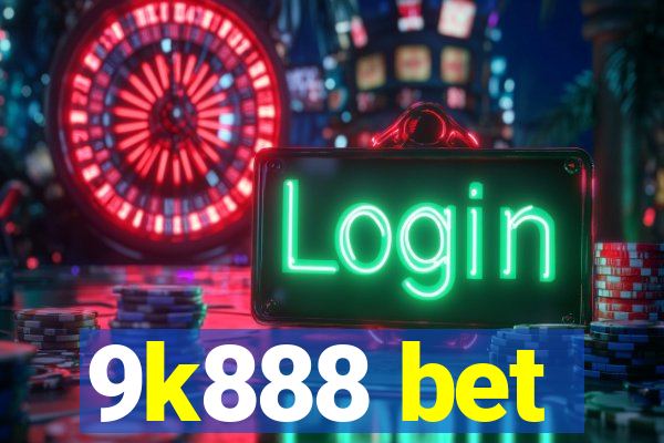 9k888 bet